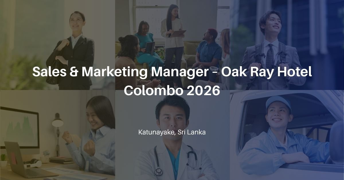 Sales & Marketing Manager – Oak Ray Hotel Colombo 2026
